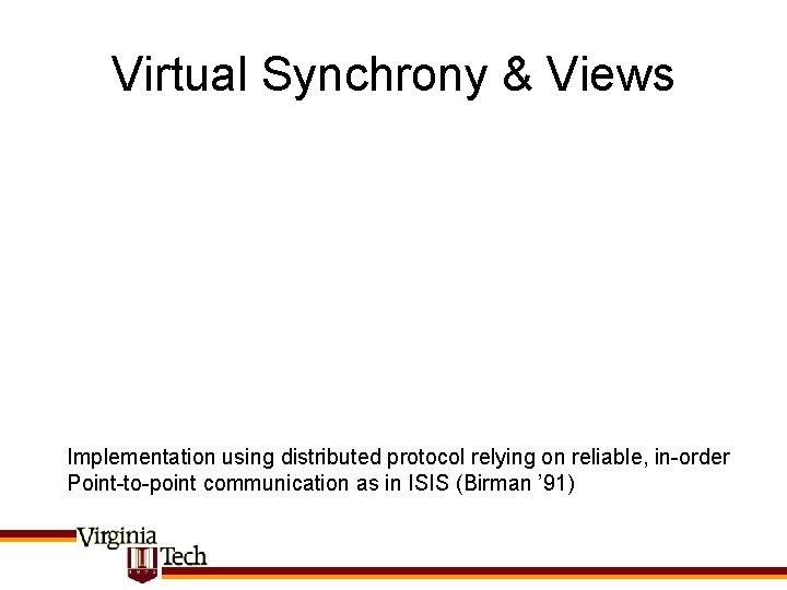 Virtual Synchrony & Views Implementation using distributed protocol relying on reliable, in-order Point-to-point communication