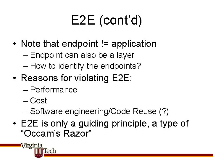 E 2 E (cont’d) • Note that endpoint != application – Endpoint can also