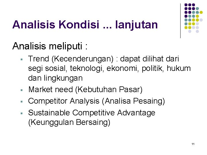 Analisis Kondisi. . . lanjutan Analisis meliputi : § § Trend (Kecenderungan) : dapat