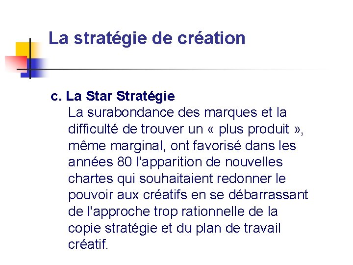 La stratégie de création c. La Star Stratégie La surabondance des marques et la