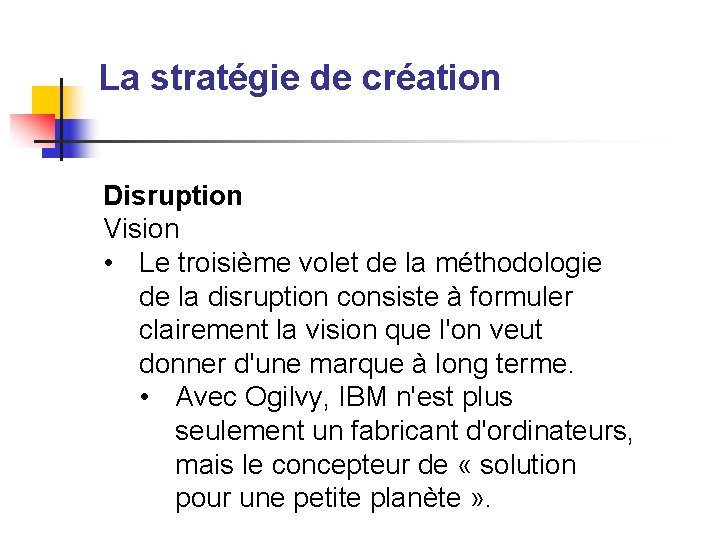 La stratégie de création Disruption Vision • Le troisième volet de la méthodologie de