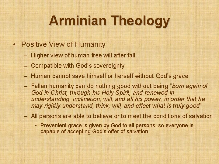 Arminian Theology • Positive View of Humanity – Higher view of human free will