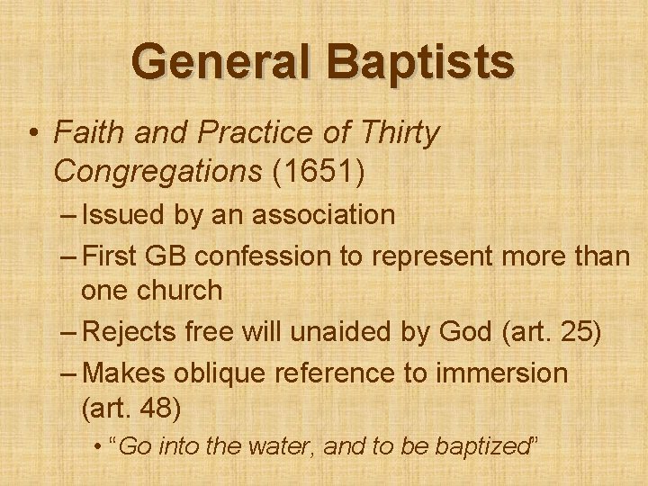 General Baptists • Faith and Practice of Thirty Congregations (1651) – Issued by an