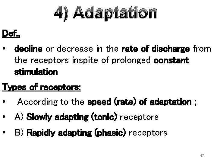4) Adaptation Def. , • decline or decrease in the rate of discharge from