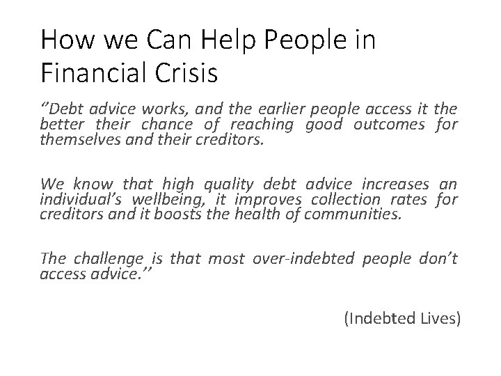 How we Can Help People in Financial Crisis ‘’Debt advice works, and the earlier
