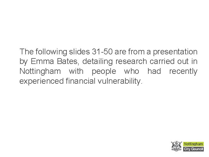 The following slides 31 -50 are from a presentation by Emma Bates, detailing research
