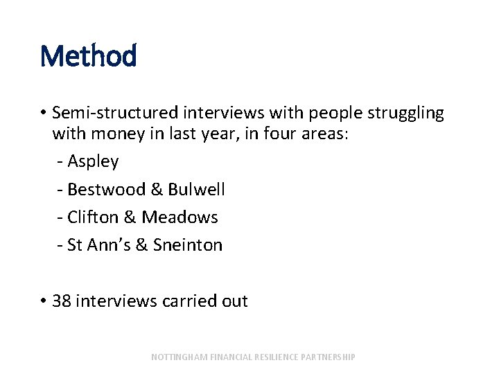 Method • Semi-structured interviews with people struggling with money in last year, in four