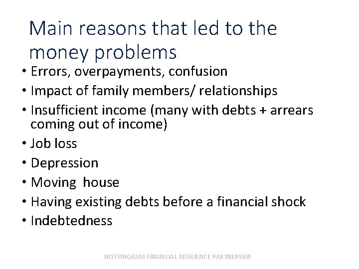 Main reasons that led to the money problems • Errors, overpayments, confusion • Impact