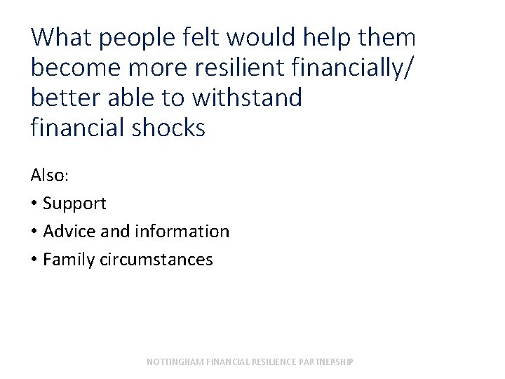 What people felt would help them become more resilient financially/ better able to withstand