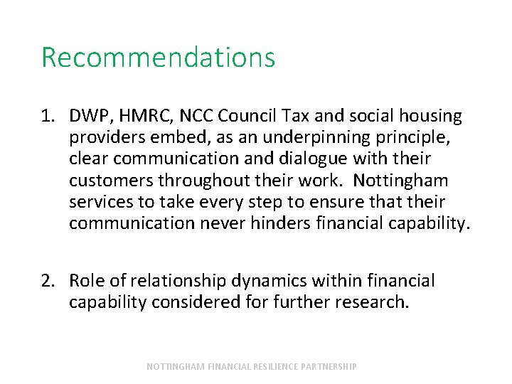 Recommendations 1. DWP, HMRC, NCC Council Tax and social housing providers embed, as an