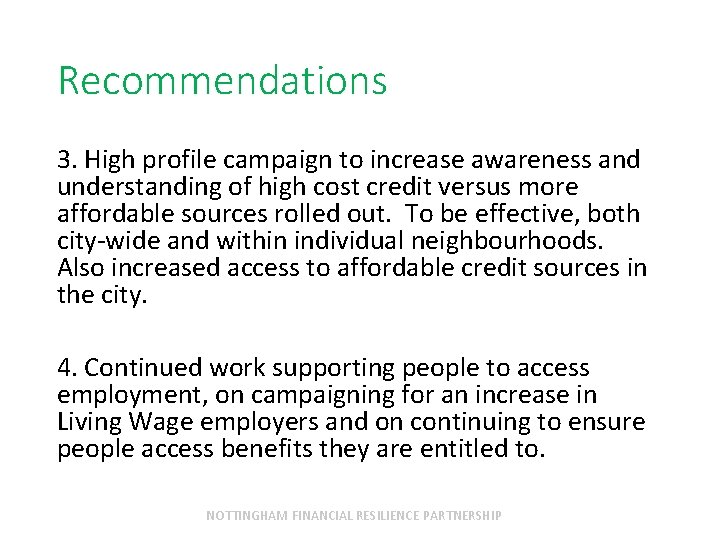 Recommendations 3. High profile campaign to increase awareness and understanding of high cost credit