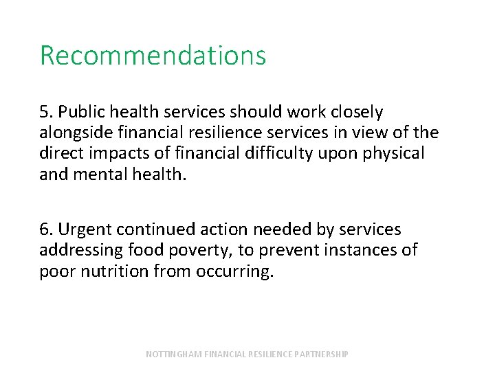 Recommendations 5. Public health services should work closely alongside financial resilience services in view