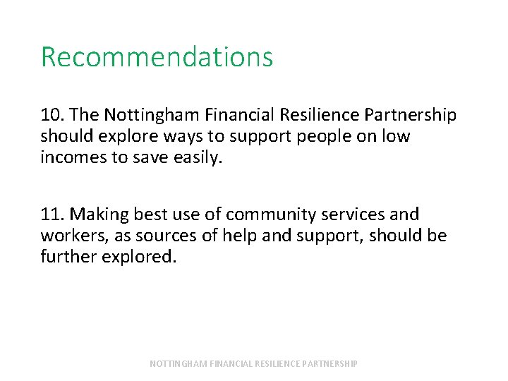 Recommendations 10. The Nottingham Financial Resilience Partnership should explore ways to support people on