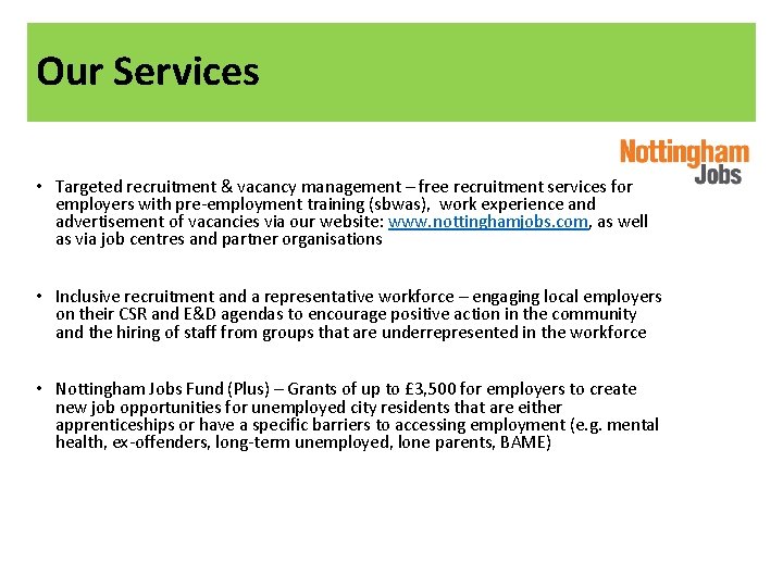Our Services • Targeted recruitment & vacancy management – free recruitment services for employers