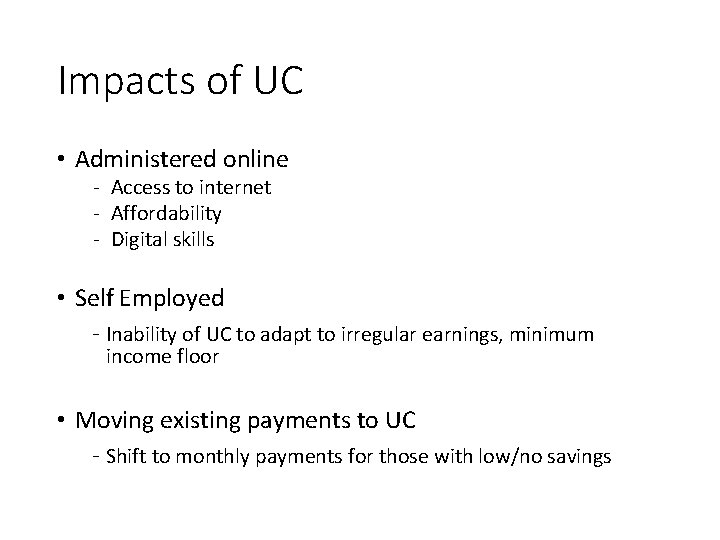Impacts of UC • Administered online - Access to internet - Affordability - Digital