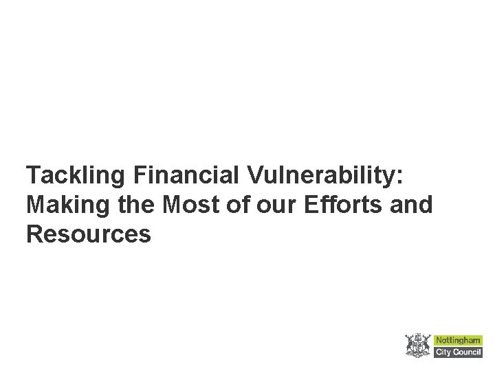 Tackling Financial Vulnerability: Making the Most of our Efforts and Resources 