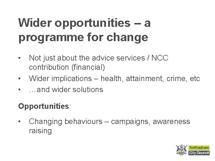 Wider opportunities – a programme for change • • • Not just about the