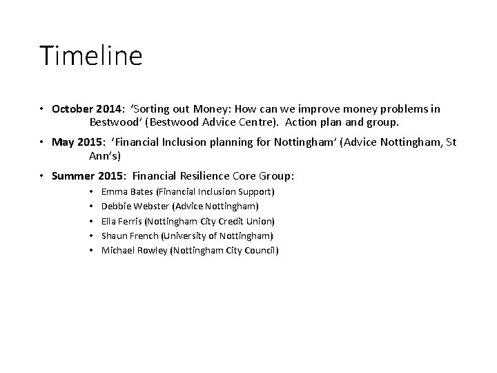 Timeline • October 2014: ‘Sorting out Money: How can we improve money problems in