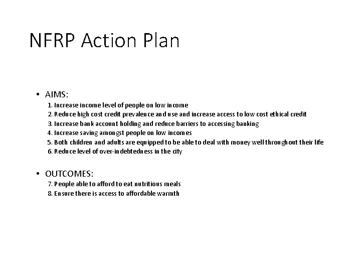 NFRP Action Plan • AIMS: 1. Increase income level of people on low income