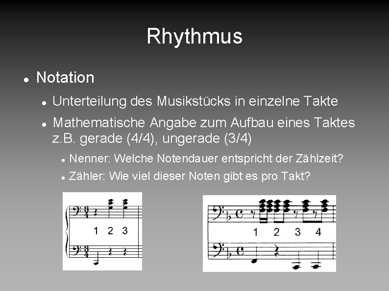 Rhythmus Notation Unterteilung des Musikstücks in einzelne Takte Mathematische Angabe zum Aufbau eines Taktes