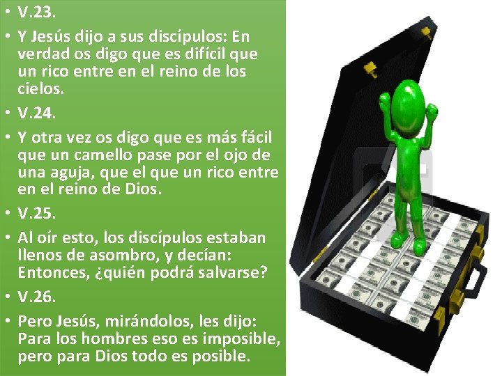  • V. 23. • Y Jesús dijo a sus discípulos: En verdad os