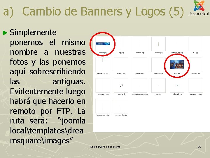 a) Cambio de Banners y Logos (5) ► Simplemente ponemos el mismo nombre a a) Cambio de Banners y Logos (5) ► Simplemente ponemos el mismo nombre a