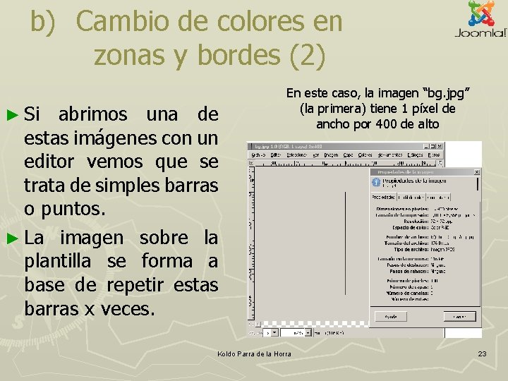 b) Cambio de colores en zonas y bordes (2) ► Si abrimos una de b) Cambio de colores en zonas y bordes (2) ► Si abrimos una de