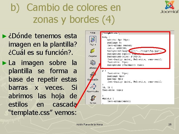 b) Cambio de colores en zonas y bordes (4) ► ¿Dónde tenemos esta imagen b) Cambio de colores en zonas y bordes (4) ► ¿Dónde tenemos esta imagen