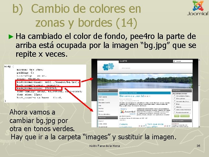 b) Cambio de colores en zonas y bordes (14) ► Ha cambiado el color b) Cambio de colores en zonas y bordes (14) ► Ha cambiado el color