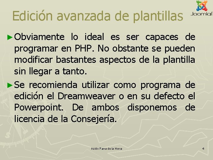 Edición avanzada de plantillas ► Obviamente lo ideal es ser capaces de programar en Edición avanzada de plantillas ► Obviamente lo ideal es ser capaces de programar en