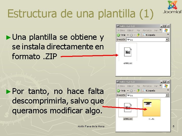 Estructura de una plantilla (1) ► Una plantilla se obtiene y se instala directamente Estructura de una plantilla (1) ► Una plantilla se obtiene y se instala directamente