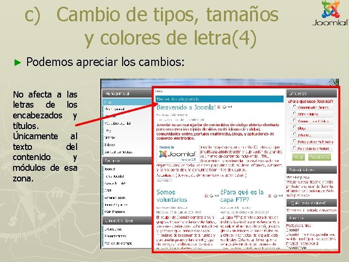 c) Cambio de tipos, tamaños y colores de letra(4) ► Podemos apreciar los cambios: c) Cambio de tipos, tamaños y colores de letra(4) ► Podemos apreciar los cambios: