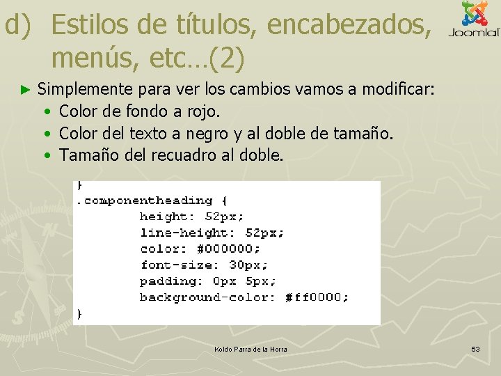 d) Estilos de títulos, encabezados, menús, etc…(2) ► Simplemente para ver los cambios vamos d) Estilos de títulos, encabezados, menús, etc…(2) ► Simplemente para ver los cambios vamos