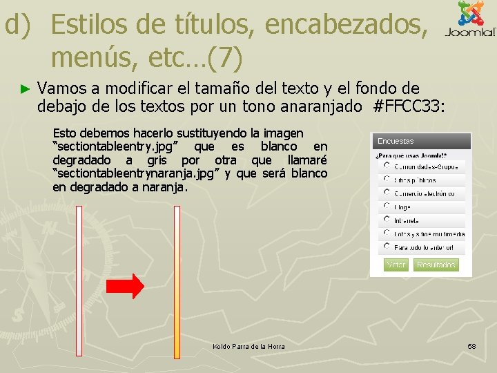d) Estilos de títulos, encabezados, menús, etc…(7) ► Vamos a modificar el tamaño del d) Estilos de títulos, encabezados, menús, etc…(7) ► Vamos a modificar el tamaño del