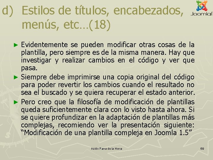 d) Estilos de títulos, encabezados, menús, etc…(18) Evidentemente se pueden modificar otras cosas de d) Estilos de títulos, encabezados, menús, etc…(18) Evidentemente se pueden modificar otras cosas de