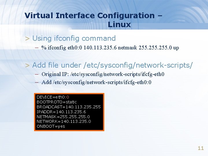 Virtual Interface Configuration – Linux > Using ifconfig command – % ifconfig eth 0: