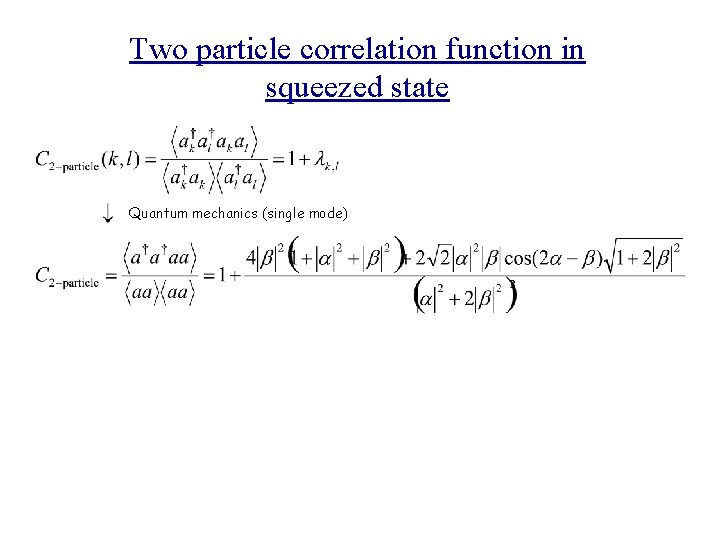 Two particle correlation function in squeezed state Quantum mechanics (single mode) 