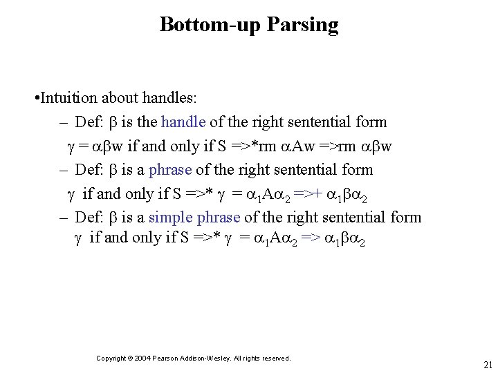 Bottom-up Parsing • Intuition about handles: – Def: is the handle of the right