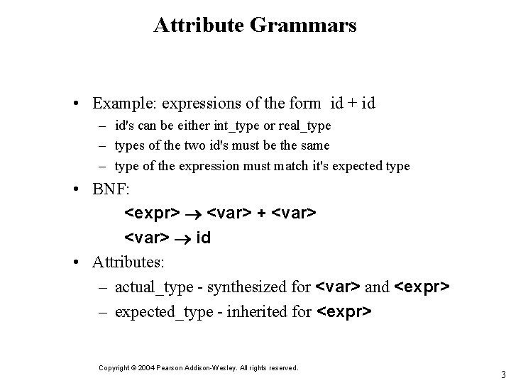 Attribute Grammars • Example: expressions of the form id + id – id's can