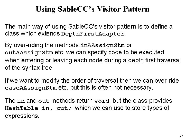 Using Sable. CC’s Visitor Pattern The main way of using Sable. CC’s visitor pattern
