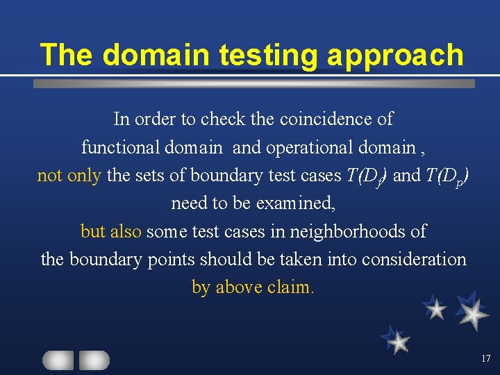 The domain testing approach In order to check the coincidence of functional domain and