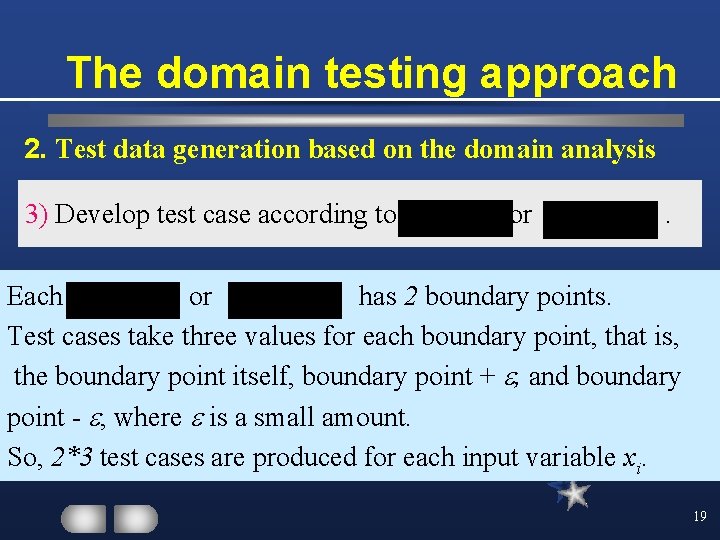 The domain testing approach 2. Test data generation based on the domain analysis 3)