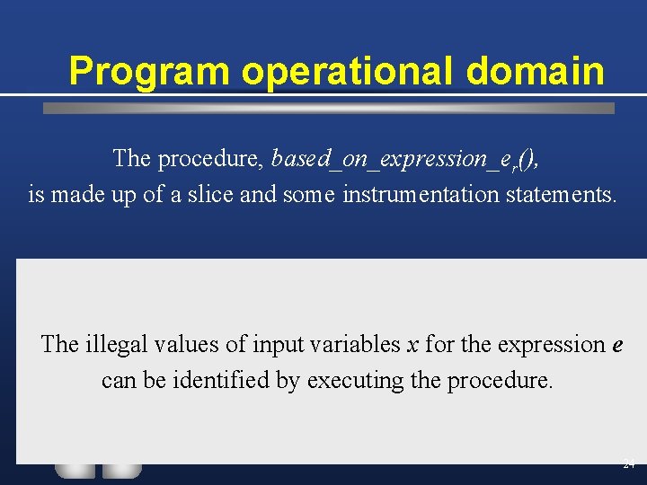 Program operational domain The procedure, based_on_expression_er(), is made up of a slice and some