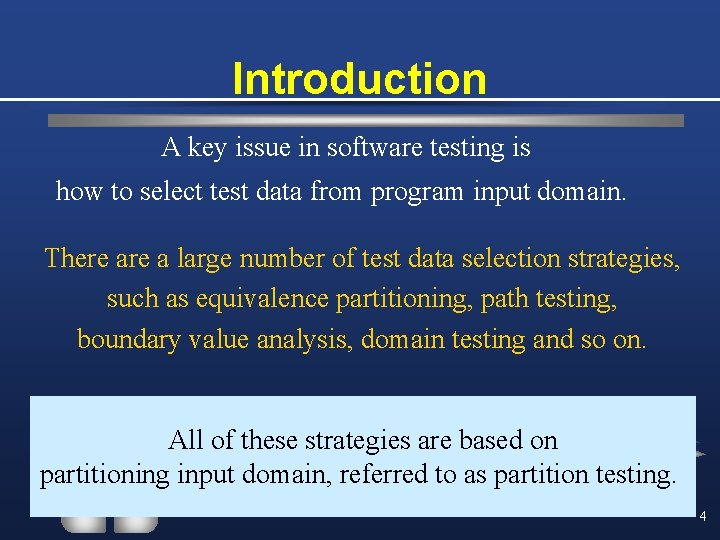 Introduction A key issue in software testing is how to select test data from