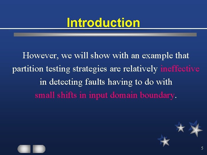 Introduction However, we will show with an example that partition testing strategies are relatively