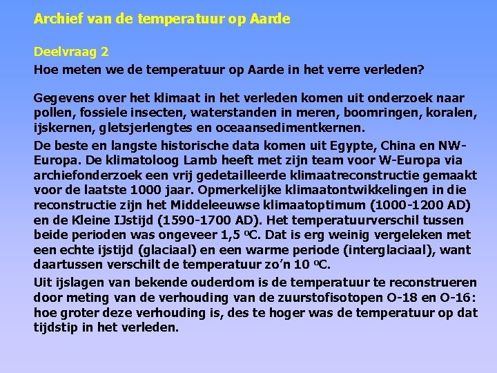 Archief van de temperatuur op Aarde Deelvraag 2 Hoe meten we de temperatuur op