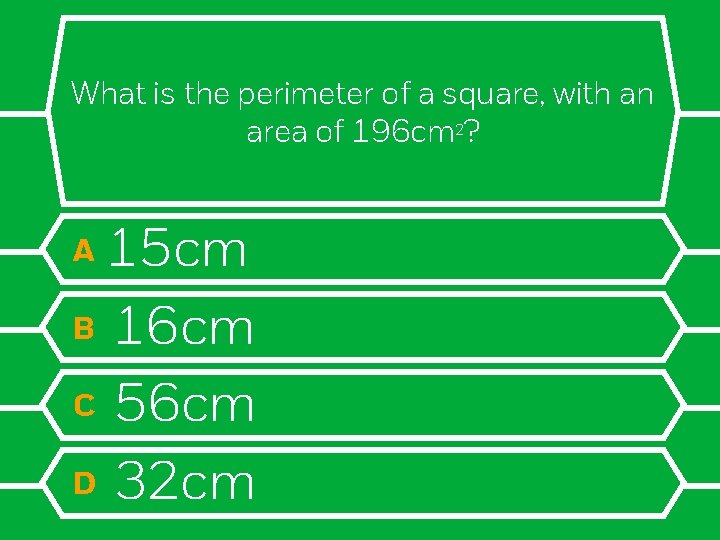 What is the perimeter of a square, with an area of 196 cm 2?