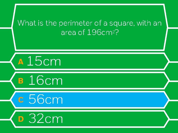 What is the perimeter of a square, with an area of 196 cm 2?