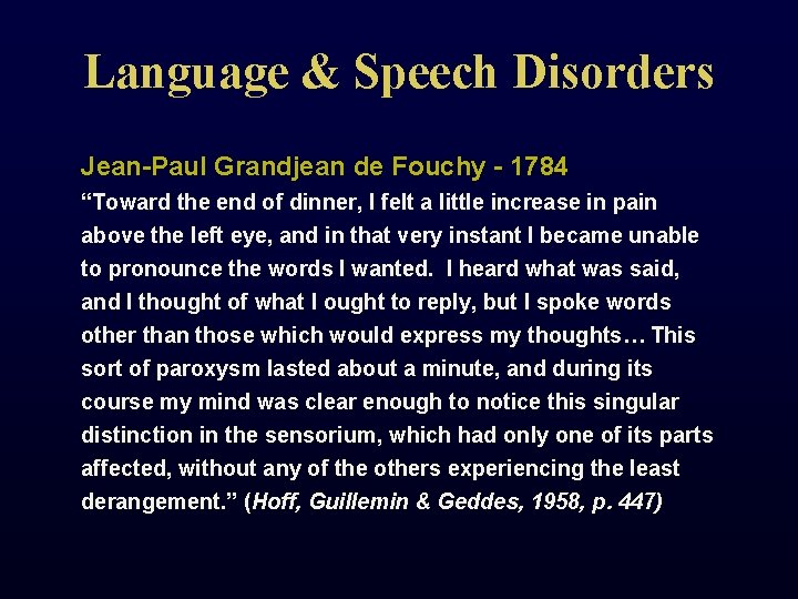 Language & Speech Disorders Jean-Paul Grandjean de Fouchy - 1784 “Toward the end of