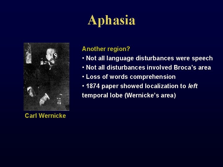 Aphasia Another region? • Not all language disturbances were speech • Not all disturbances